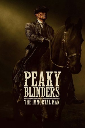 MOVIE: Peaky Blinders: The Immortal Man (2026)