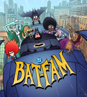 SERIES: Bat-Fam (Season 1)