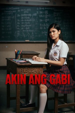 MOVIE: Akin ang gabi (2025)