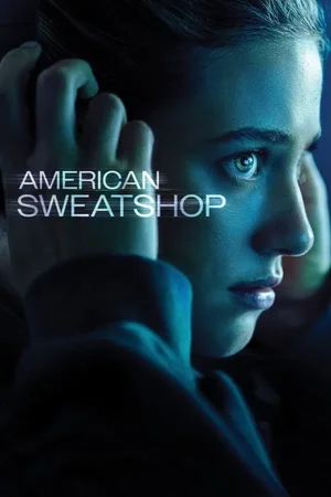 MOVIE: American Sweatshop (2025)