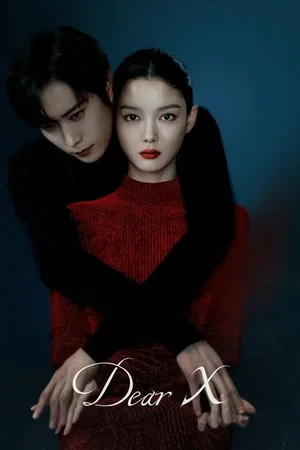 SERIES: Dear X (Season 1)